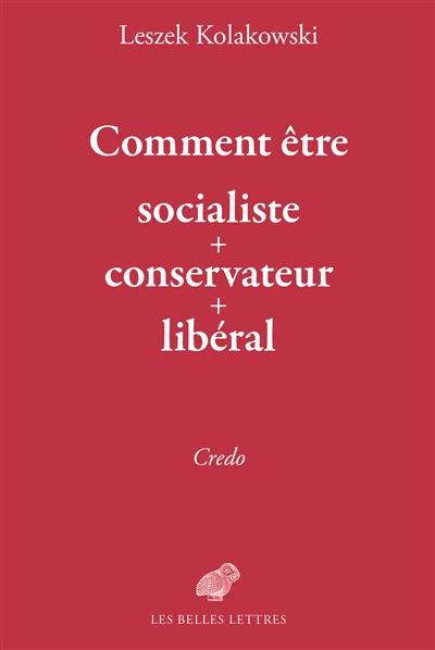 Comment être socialiste + conservateur + libéral : credo