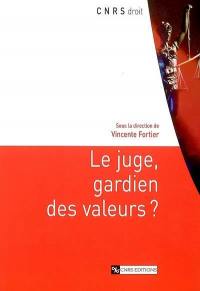 Le juge, gardien des valeurs ?