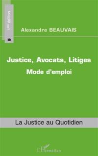 Justice, avocats, litiges : mode d'emploi