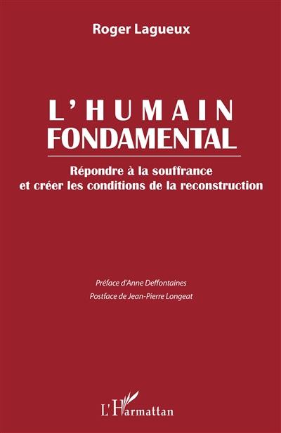 L'humain fondamental : répondre à la souffrance et créer les conditions de la reconstruction