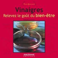 Vinaigres : relevez le goût du bien-être