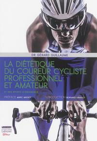 La diététique du coureur cycliste professionnel et amateur : et des sports d'endurance