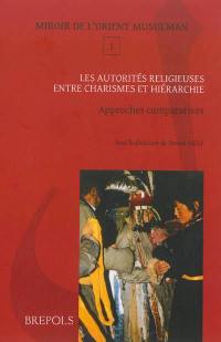 Les autorités religieuses entre charismes et hiérarchie : approches comparatives