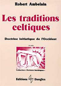 Les traditions celtiques : doctrine initiatique de l'Occident