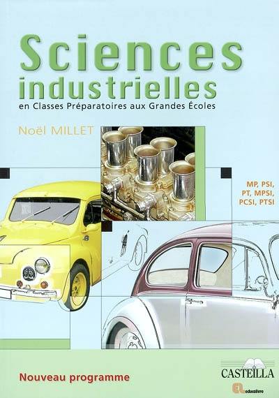 Sciences industrielles : classes préparatoires aux grandes écoles, première et deuxième année : MP, PSI, PT, MPSI, PCSI, PTSI