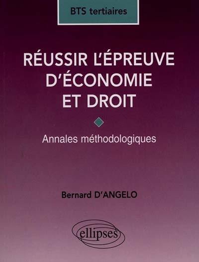 Réussir l'épreuve d'économie et de droit, BTS tertiaires : annales méthodologiques