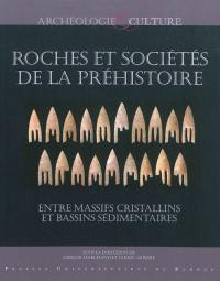 Roches et sociétés de la préhistoire : entre massifs cristallins et bassins sédimentaires