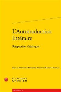 L'autotraduction littéraire : perspectives théoriques