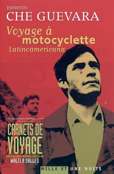 Voyage à motocyclette : Latinoamericana : journal de voyage