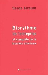 Biorythme de l'entreprise : et conquête de la frontière intérieure