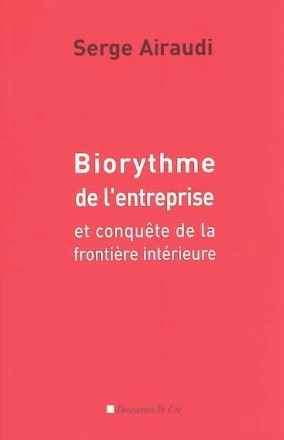 Biorythme de l'entreprise : et conquête de la frontière intérieure