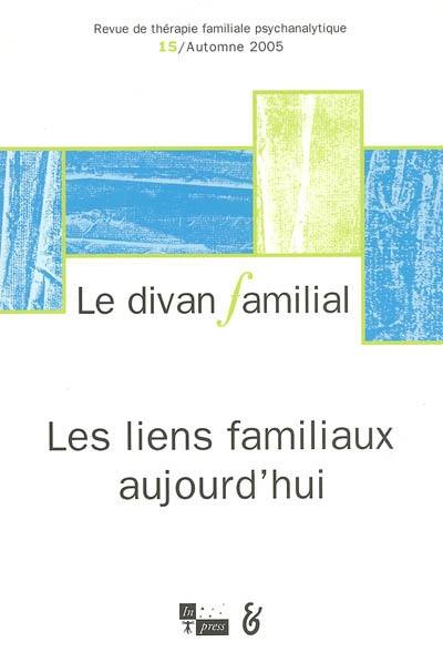 Divan familial (Le), n° 15. Les liens familiaux aujourd'hui