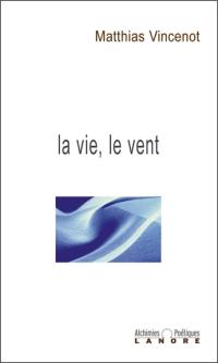 La vie, le vent