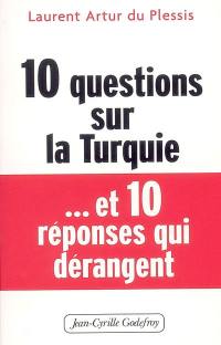 10 questions sur la Turquie et 10 réponses dérangeantes