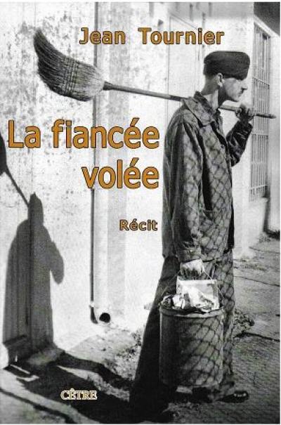 La fiancée volée : récit