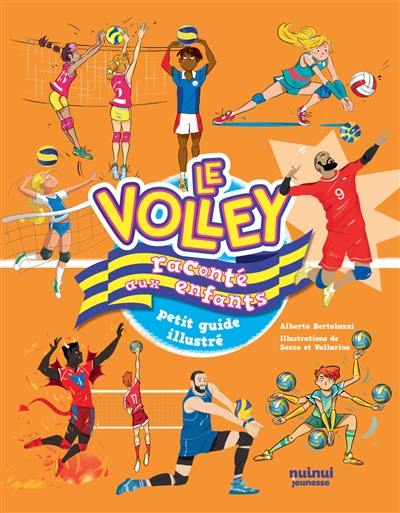 Le volley raconté aux enfants : petit guide illustré