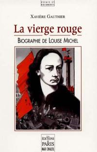 La vierge rouge : biographie de Louise Michel