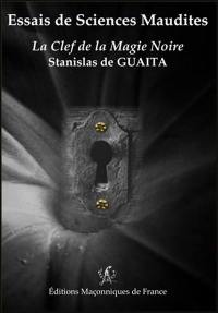 Le serpent de la genèse : essais de sciences maudites. Vol. 2. La clef de la magie noire