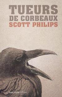 Crow killers. Tueurs de corbeaux