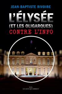 L'Elysée (et les oligarques) contre l'info