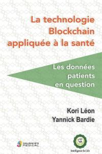 La technologie blockchain appliquée à la santé : les données patients en question