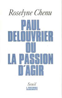 Paul Delouvrier ou la passion d'agir