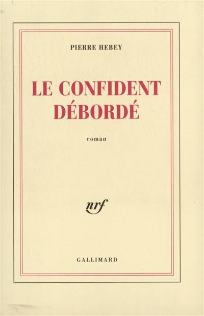 Le confident débordé