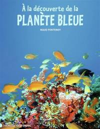 A la découverte de la planète bleue