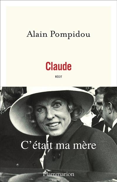 Claude : c'était ma mère : récit