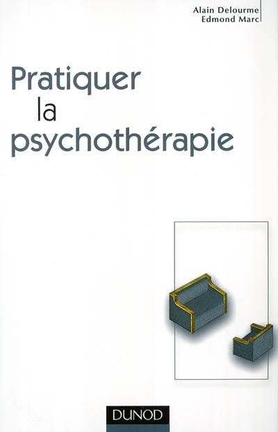 Pratiquer la psychothérapie