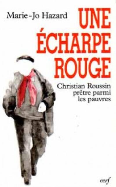 Une Echarpe rouge : le père Christian, prêtre parmi les pauvres