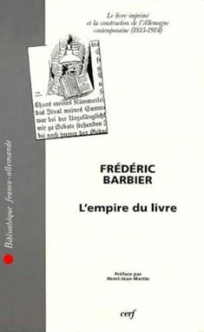 L'empire du livre : le livre imprimé et la construction de l'Allemagne contemporaine (1815-1914)