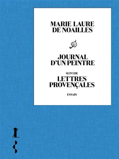 Journal d'un peintre. Lettres provençales : essais