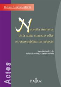 Nouvelles frontières de la santé, nouveaux rôles et responsabilité du médecin