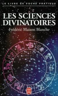 Connais-toi toi-même par les sciences divinatoires : pour tout savoir sur votre avenir