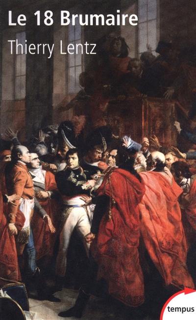 Le 18 Brumaire : les coups d'Etat de Napoléon Bonaparte (novembre-décembre 1799)