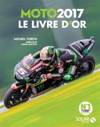 Moto 2017 : le livre d'or