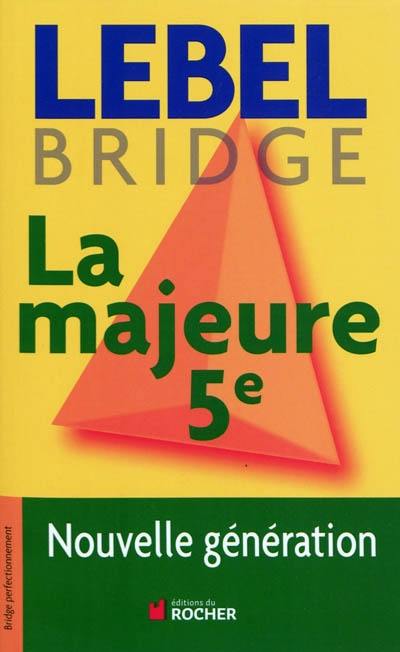 La majeure cinquième : nouvelle génération : bridge