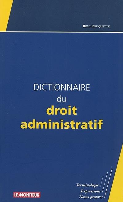 Dictionnaire du droit administratif