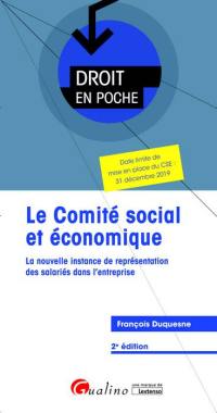 Le comité social et économique : la nouvelle instance de représentation des salariés dans l'entreprise