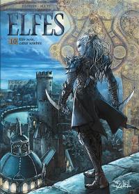 Elfes. Vol. 10. Elfe noir, coeur sombre