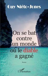 On se bat contre un monde où le diable à gagné