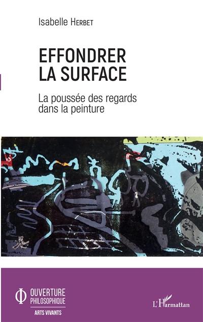 Effondrer la surface : la poussée des regards dans la peinture