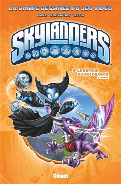 Skylanders. Vol. 5. Le retour du roi dragon. Vol. 2