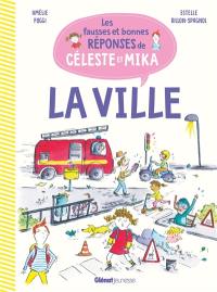 Les fausses et bonnes réponses de Céleste et Mika. La ville