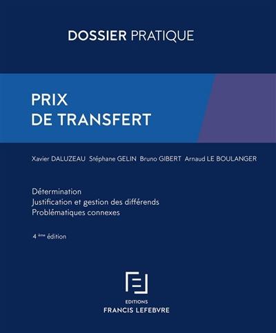 Prix de transfert : détermination, justification et gestion des différends, problématiques connexes