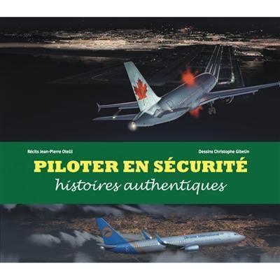 Débriefing de crash !. Vol. 6. Piloter en sécurité : histoires authentiques