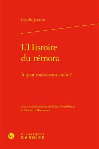 L'histoire du rémora : à quoi voulez-vous croire ?