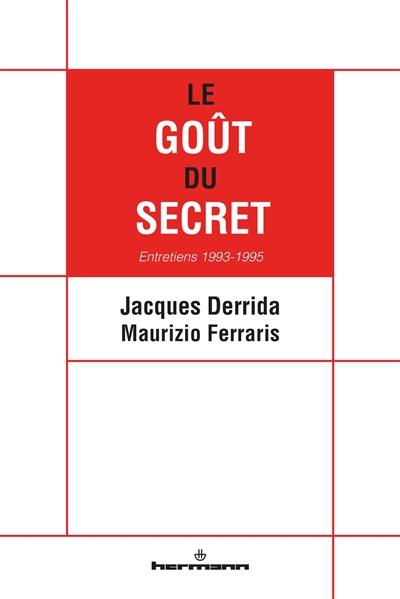 Le goût du secret : entretiens 1993-1995