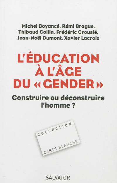 L'éducation à l'âge du gender : construire ou déconstruire l'homme ?